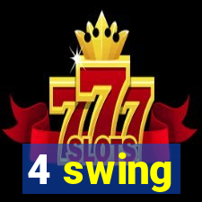 4 swing